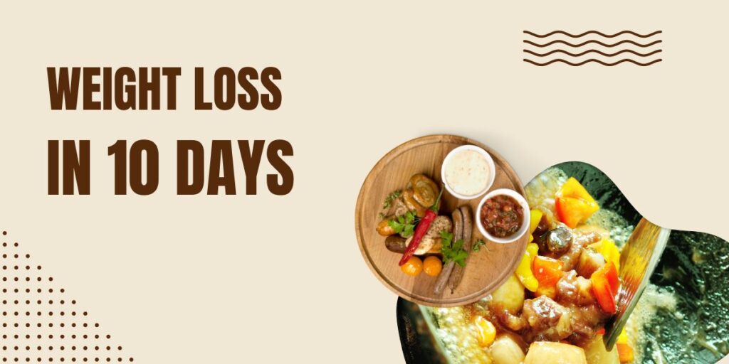 Weight Loss in 10 days